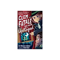 Little Tiger Press Group Clem Fatale Has Been Upstaged (häftad, eng)