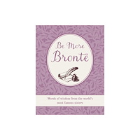 Ryland, Peters & Small Ltd Be More Bronte (inbunden, eng)