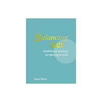 Ryland, Peters & Small Ltd Balancing Act (inbunden, eng)