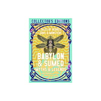 Flame Tree Publishing Babylon & Sumer Myths & Legends (inbunden, eng)
