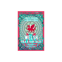 Flame Tree Publishing Welsh Folk & Fairy Tales (inbunden, eng)
