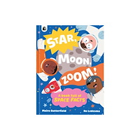 Quarto Publishing Plc Star, Moon, Zoom! (inbunden, eng)