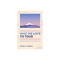 Emerald Publishing Limited Why We Love to Tour (inbunden, eng)