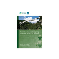 Emerald Publishing Limited Understanding and Designing Structures without a Computer (häftad, eng)