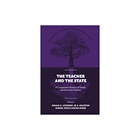 Emerald Publishing Limited The Teacher and The State (inbunden, eng)