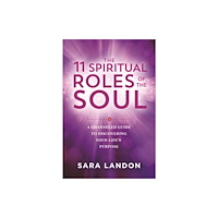 Hay House UK Ltd The 11 Spiritual Roles of the Soul (häftad, eng)