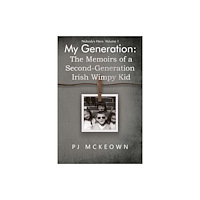 Pegasus Elliot Mackenzie Publishers My Generation: The Memoirs of a Second-Generation Irish Wimpy Kid (häftad, eng)