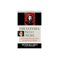 Bloomsbury Publishing PLC Che Guevara, Paulo Freire, and the Pedagogy of Revolution, Classics Edition (häftad, eng)