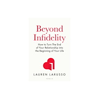 Bloomsbury Publishing PLC Beyond Infidelity (häftad, eng)