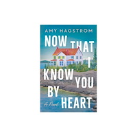 Amazon Publishing Now That I Know You by Heart (häftad, eng)
