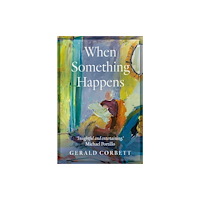 Troubador Publishing When Something Happens (inbunden, eng)