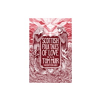 The History Press Ltd Scottish Folk Tales of Love (inbunden, eng)