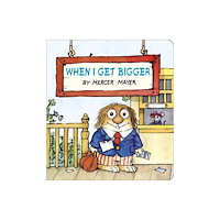 Random House USA Inc When I Get Bigger (Little Critter) (bok, board book, eng)