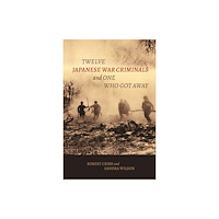 University of Hawai'i Press Twelve Japanese War Criminals and One Who Got Away (häftad, eng)