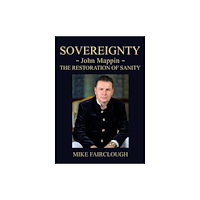 Fisher King Publishing SOVEREIGNTY - John Mappin - The Restoration of Sanity (häftad, eng)