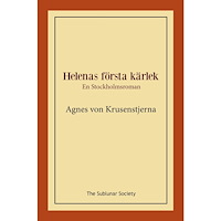 Agnes von Krusenstjerna Helenas första kärlek : en Stockholmsroman (häftad)