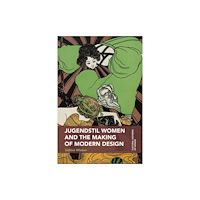 Bloomsbury Publishing PLC Jugendstil Women and the Making of Modern Design (häftad, eng)