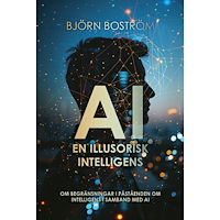 Björn Boström AI : en illusorisk intelligens (bok, storpocket)