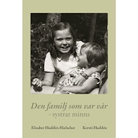 Elisabet Huddén Hielscher Den familj som var vår - systrar minns (bok, storpocket)