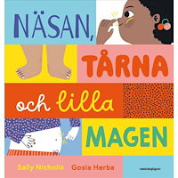 Sally Nicholls Näsan, tårna och lilla magen (inbunden)