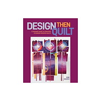 Schiffer Publishing Ltd Design Then Quilt (inbunden, eng)