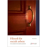 Peter Nilsson Filosofi för socialt arbete : etik, kunskap och samhällsansvar (häftad)