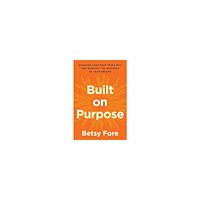 Betsy Fore Built on Purpose (inbunden, eng)