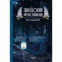 Eva Salqvist Skuggorna på Frostbacken (inbunden)