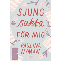 Paulina Nyman Sjung sakta för mig (bok, danskt band)