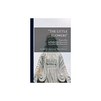 Legare Street Press "The Little Flowers" (inbunden, eng)