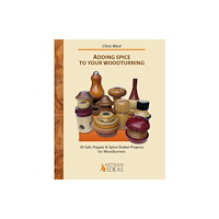 Artisan Ideas Adding Spice to Your Woodturning (inbunden, eng)
