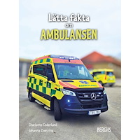 Charlotte Cederlund Lätta fakta om ambulansen (inbunden)