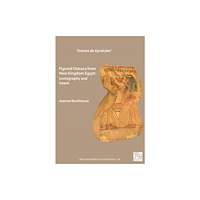 Archaeopress ‘Scenes de Gynecees’ Figured Ostraca from New Kingdom Egypt (häftad, eng)