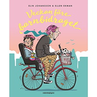 Elin Johansson Veckan före barnbidraget (inbunden)