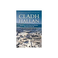 Casemate Publishers Cladh Hallan: Roundhouses and the Dead in the Hebridean Bronze Age and Iron Age (inbunden, eng)