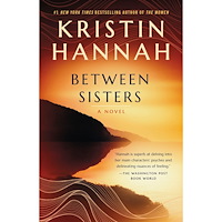 Kristin Hannah Between Sisters: A Novel (häftad, eng)
