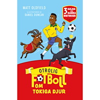Matt Oldfield Otrolig fotboll om : tokiga djur (inbunden)