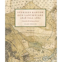 Clas Tollin Sveriges kartor och lantmätare 1628 till 1680 (inbunden)
