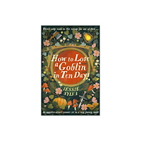 Little, Brown Book Group How to Lose a Goblin in Ten Days (häftad, eng)
