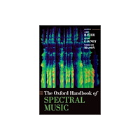 Oxford University Press Inc The Oxford Handbook of Spectral Music (inbunden, eng)