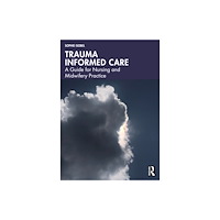 Taylor & francis ltd Trauma Informed Care (häftad, eng)