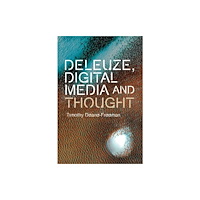 Edinburgh university press Deleuze, Digital Media and Thought (häftad, eng)