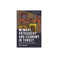 Edinburgh university press Memory, Patriarchy and Economy in Turkey (häftad, eng)