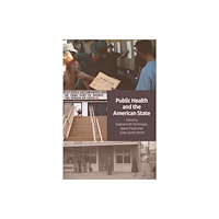 Edinburgh university press Public Health and the American State (häftad, eng)