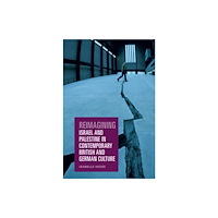 Edinburgh university press Reimagining Israel and Palestine in Contemporary British and German Culture (häftad, eng)