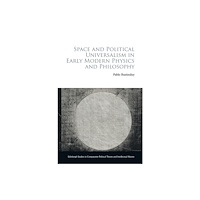Edinburgh university press Space and Political Universalism in Early Modern Physics and Philosophy (häftad, eng)