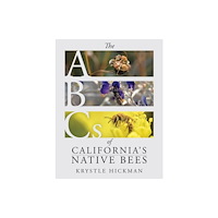 Heyday Books The ABCs of California's Native Bees (inbunden, eng)