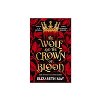 Bloomsbury Publishing (UK) The Wolf and the Crown of Blood (häftad, eng)