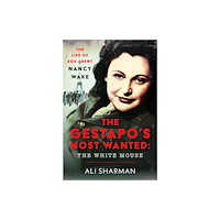 Pen & Sword Books Ltd The Gestapo's Most Wanted: The White Mouse (inbunden, eng)