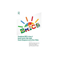 Taylor & francis ltd Strengthening BRICS in Areas of Internal Security, Public Health, Disaster Management and the Role of Media (häftad, eng...